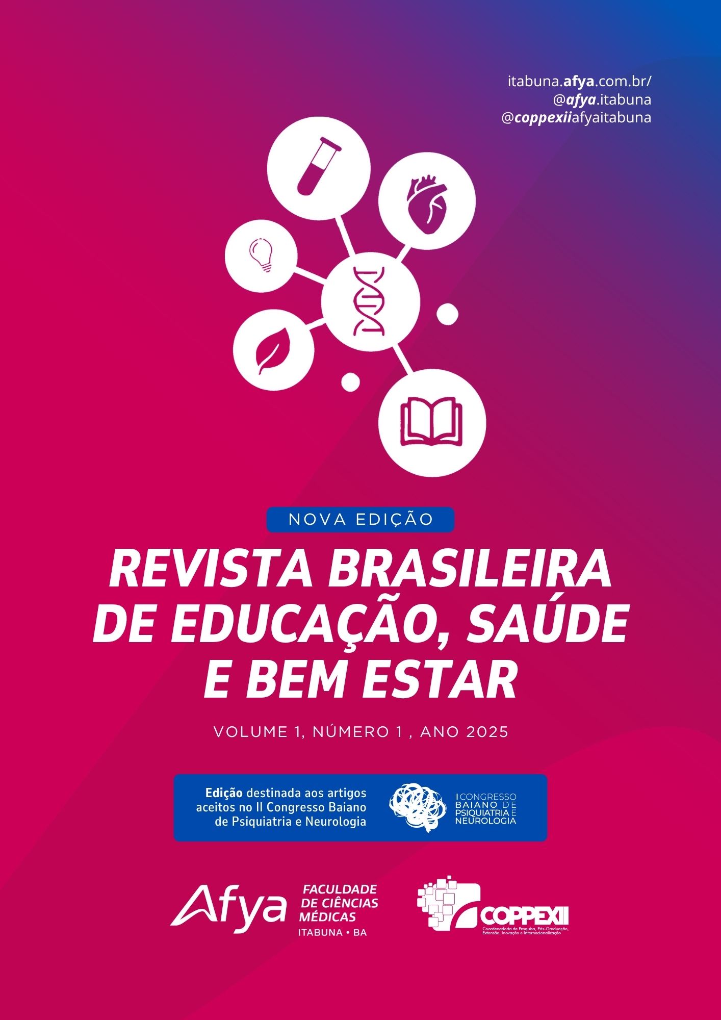 Edição destinada aos artigos aceitos no II Congresso Baiano de Psiquiatria e Neurolgia realizado na AFYA , Faculdade de Ciências Médicas de Itabuna Bahia.